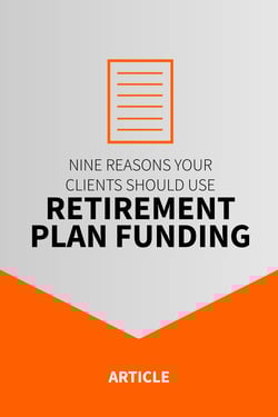 nine-reasons-your-clients-should-use-retirement-plan-funding