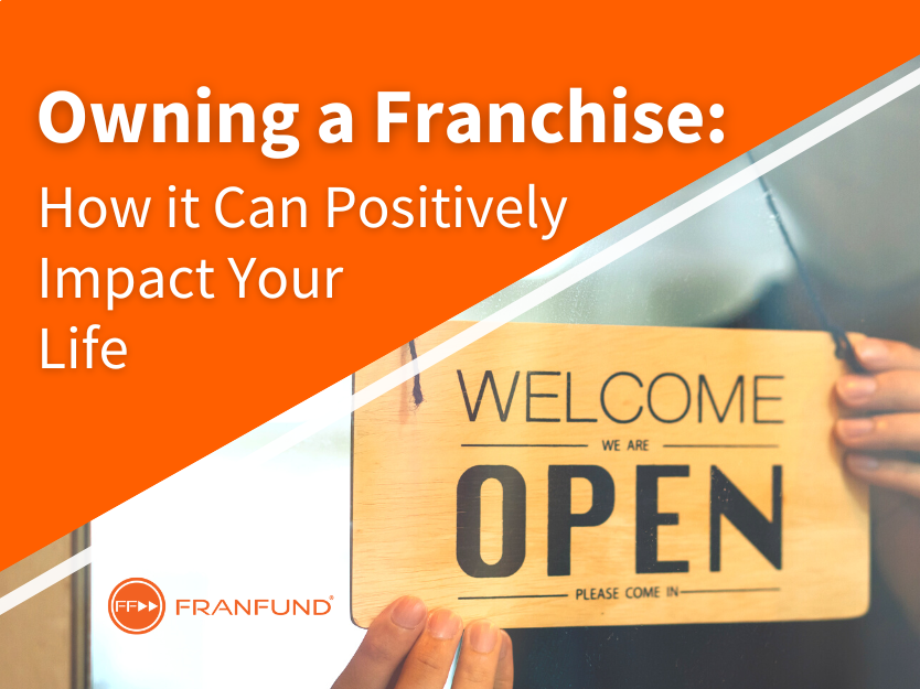 How Owning a Franchise Can Positively Impact Your Lifestyle and Family