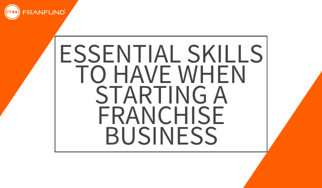 Essential Skills to Have When Starting a Franchise